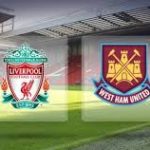 Liverpool v West Ham Betting Preview